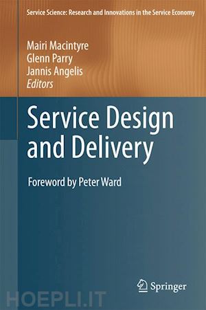 macintyre mairi (curatore); parry glenn (curatore); angelis jannis (curatore) - service design and delivery