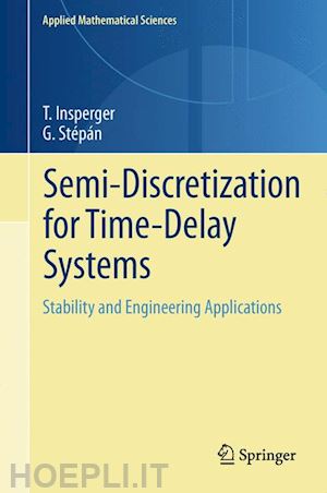 insperger tamás; stépán gábor - semi-discretization for time-delay systems