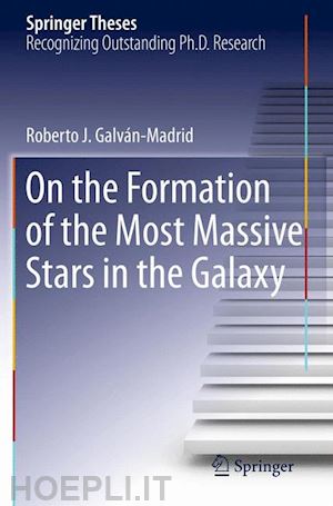 galván-madrid roberto j. - on the formation of the most massive stars in the galaxy