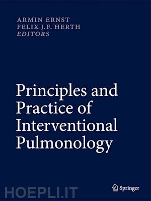 ernst armin (curatore); herth felix jf (curatore) - principles and practice of interventional pulmonology