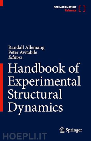 allemang randall (curatore); avitabile peter (curatore) - handbook of experimental structural dynamics