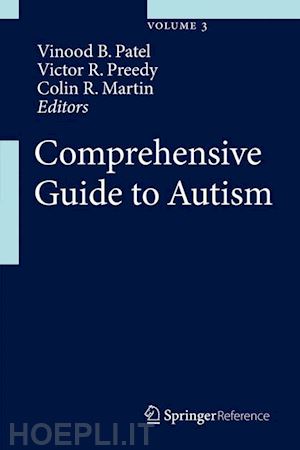 patel vinood b. (curatore); preedy victor r. (curatore); martin colin r. (curatore) - comprehensive guide to autism