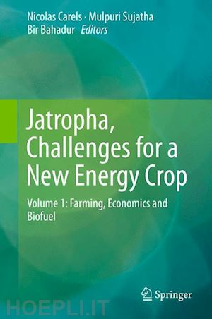 carels nicolas (curatore); sujatha mulpuri (curatore); bahadur bir (curatore) - jatropha, challenges for a new energy crop