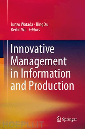 watada junzo (curatore); xu bing (curatore); wu berlin (curatore) - innovative management in information and production