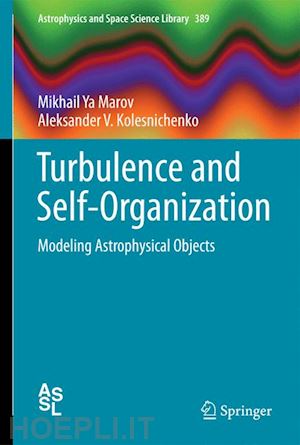 marov mikhail ya; kolesnichenko aleksander v. - turbulence and self-organization