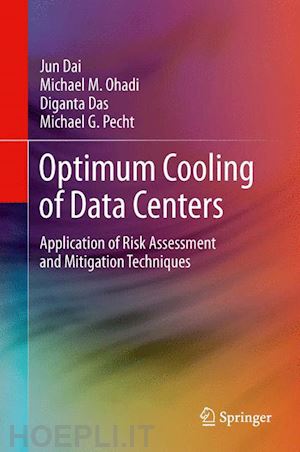 dai jun; ohadi michael m.; das diganta; pecht michael g. - optimum cooling of data centers