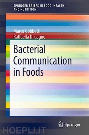 gobbetti marco; di cagno raffaella - bacterial communication in foods