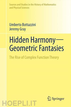 bottazzini umberto; gray jeremy - hidden harmony—geometric fantasies