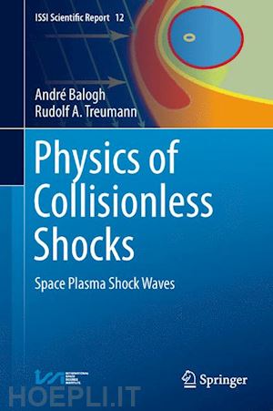 balogh andré; treumann rudolf a. - physics of collisionless shocks