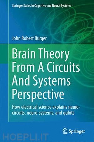 burger john robert - brain theory from a circuits and systems perspective