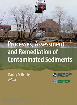 reible danny d. (curatore) - processes, assessment and remediation of contaminated sediments