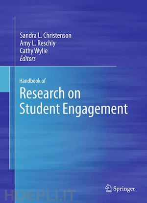 christenson sandra l. (curatore); reschly amy l. (curatore); wylie cathy (curatore) - handbook of research on student engagement