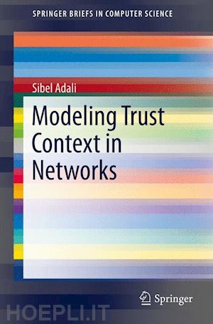 adali sibel - modeling trust context in networks