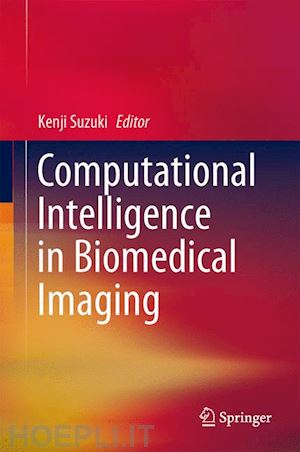 suzuki kenji (curatore) - computational intelligence in biomedical imaging