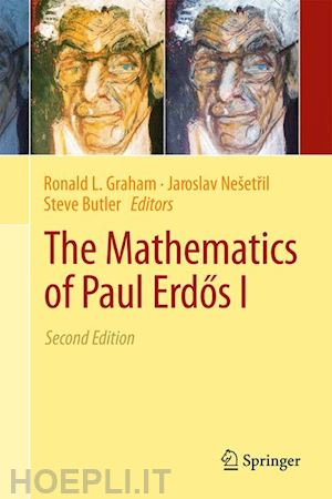 graham ronald l. (curatore); nešetril jaroslav (curatore); butler steve (curatore) - the mathematics of paul erdos i