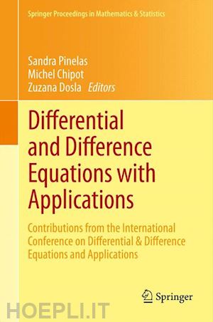 pinelas sandra (curatore); chipot michel (curatore); dosla zuzana (curatore) - differential and difference equations with applications