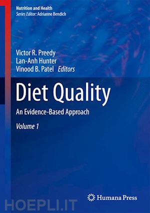 preedy victor r. (curatore); hunter lan-anh (curatore); patel vinood b. (curatore) - diet quality