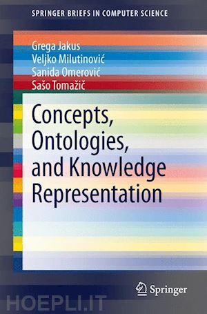 jakus grega; milutinovic veljko; omerovic sanida; tomažic sašo - concepts, ontologies, and knowledge representation