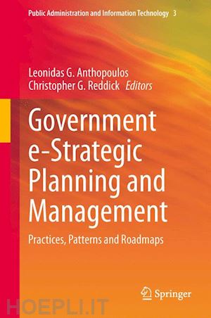 anthopoulos leonidas g. (curatore); reddick christopher g. (curatore) - government e-strategic planning and management