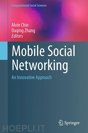 chin alvin (curatore); zhang daqing (curatore) - mobile social networking