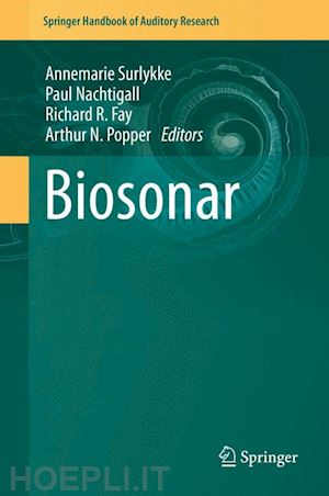 surlykke annemarie (curatore); nachtigall paul e. (curatore); fay richard r. (curatore); popper arthur n. (curatore) - biosonar