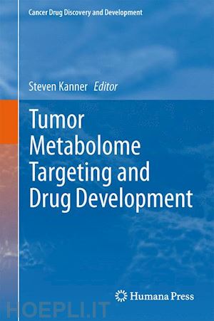 kanner steven (curatore) - tumor metabolome targeting and drug development