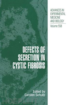 schultz carsten (curatore) - defects of secretion in cystic fibrosis