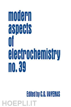 vayenas constantinos g. (curatore); white ralph e. (curatore) - modern aspects of electrochemistry 39