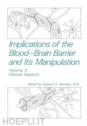 neuwelt e.a. (curatore) - implications of the blood-brain barrier and its manipulation