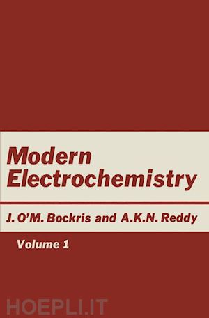 bockris john o’m.; reddy amulya k. n. - modern electrochemistry