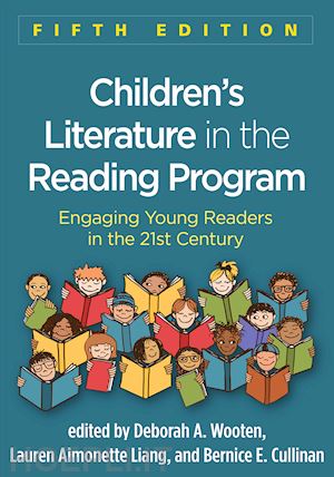 wooten deborah a. (curatore); liang lauren aimonette (curatore); cullinan bernice e. (curatore) - children's literature in the reading program