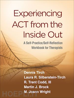 tirch dennis; silberstein-tirch laura r.; codd r. trent iii; brock martin j.; wright m. joann - experiencing act from the inside out