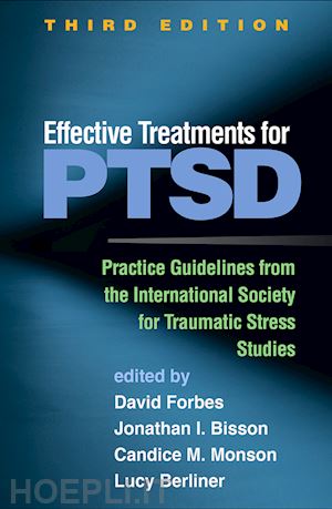 forbes david (curatore); bisson jonathan i. (curatore); monson candice m. (curatore); berliner lucy (curatore) - effective treatments for ptsd