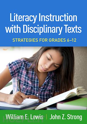 lewis william e.; strong john z. - literacy instruction with disciplinary texts