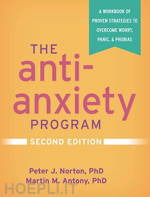 norton peter j.; antony martin m. - the anti-anxiety program