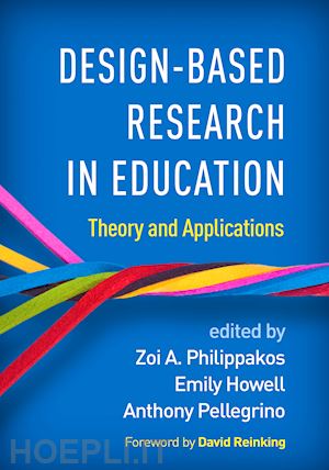 philippakos zoi a. (curatore); howell emily (curatore); pellegrino anthony (curatore) - design-based research in education