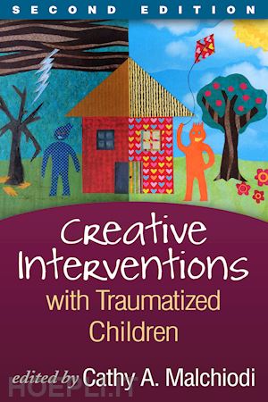 malchiodi cathy a. (curatore) - creative interventions with traumatized children