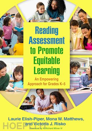 elish-piper laurie; matthews mona w.; risko victoria j. - reading assessment to promote equitable learning