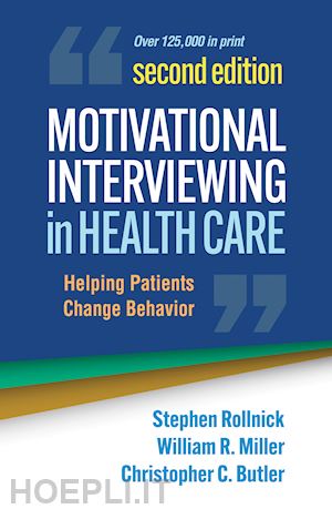 rollnick stephen; miller william r.; butler christopher c. - motivational interviewing in health care, second edition