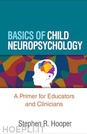 hooper stephen r. - basics of child neuropsychology