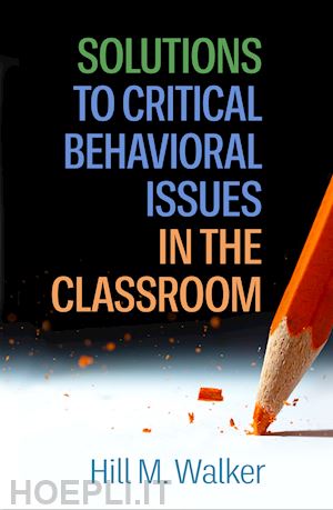 walker hill m. - solutions to critical behavioral issues in the classroom