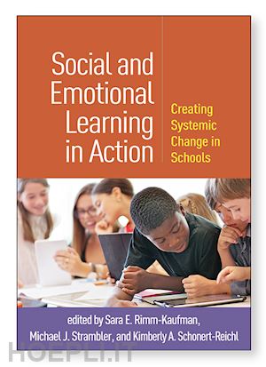 rimm-kaufman sara e. (curatore); strambler michael j. (curatore); schonert-reichl kimberly a. (curatore) - social and emotional learning in action