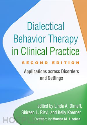 dimeff linda a. (curatore); linehan marsha m. (curatore); adler sarah (curatore) - dialectical behavior therapy in clinical practice, second edition