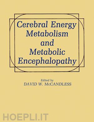 mccandles d.w. (curatore) - cerebral energy metabolism and metabolic encephalopathy