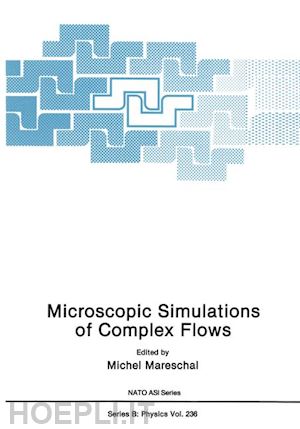 mareschal michel (curatore) - microscopic simulations of complex flows