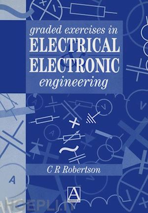 robertson christopher r. - graded exercises in electrical and electronic engineering