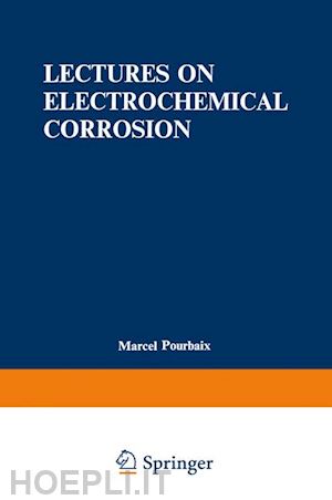 pourbaix marcel - lectures on electrochemical corrosion
