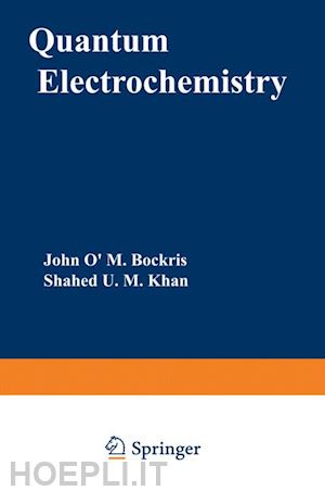 bockris john o'm.; khan shahed u. m. - quantum electrochemistry