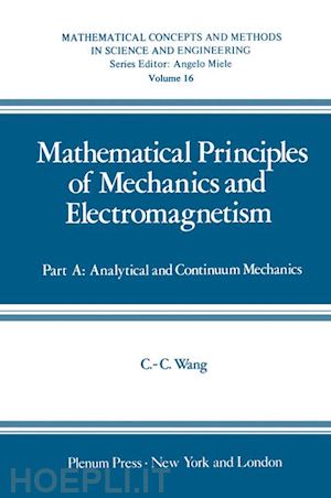 wang chao-cheng - mathematical principles of mechanics and electromagnetism