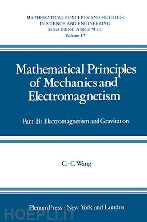 wang chao-cheng - mathematical principles of mechanics and electromagnetism